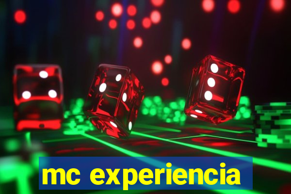 mc experiencia